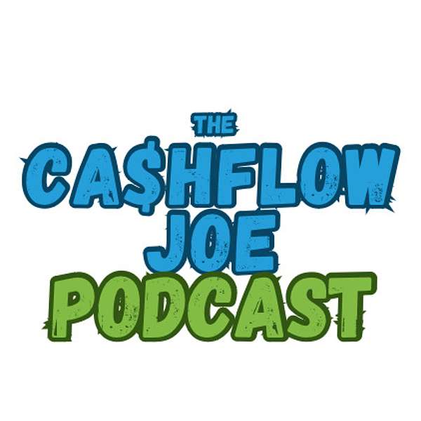 The Cashflow Joe Podcast Podcast Artwork Image