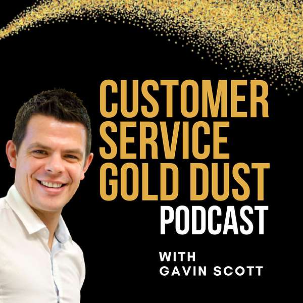 Customer Service Gold Dust Podcast Podcast Artwork Image