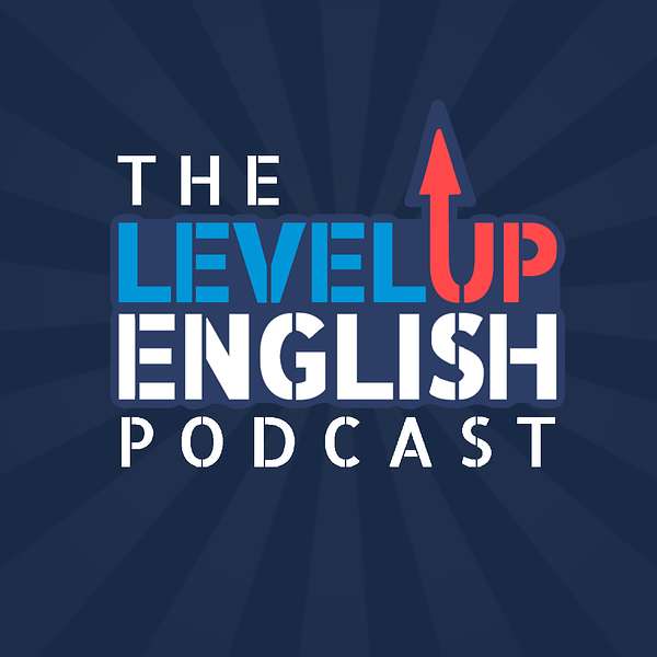 The Level Up English Podcast Podcast Artwork Image