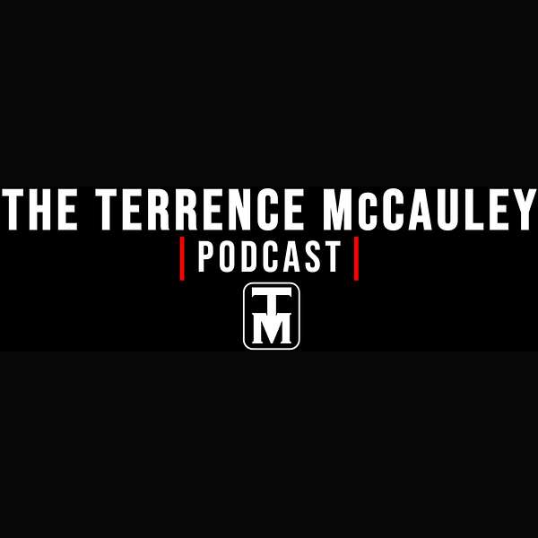 The Terrence McCauley Podcast Podcast Artwork Image