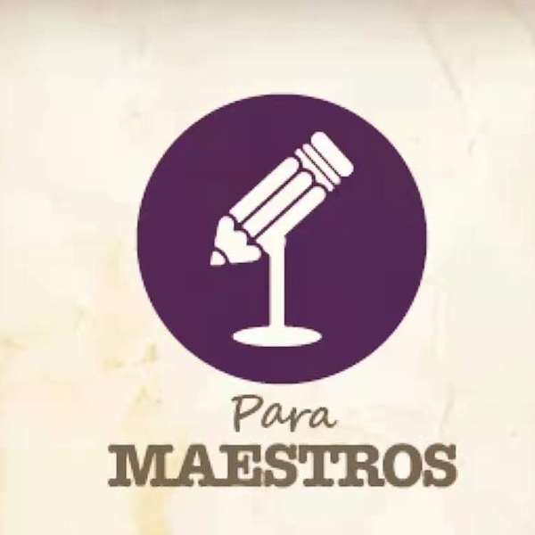 Para Maestros  Podcast Artwork Image