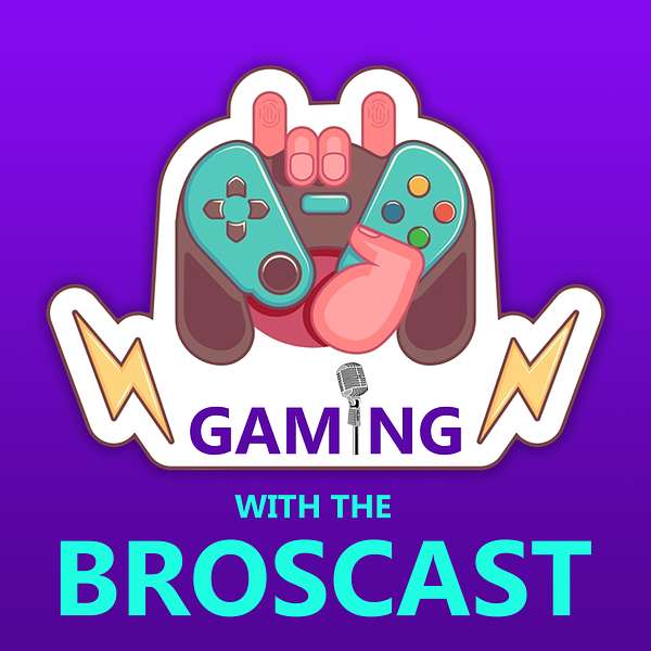 Gaming with the Broscast Podcast Artwork Image