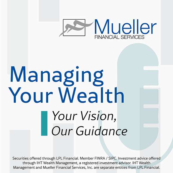 Managing Your Wealth: Your Vision, Our Guidance Podcast Artwork Image