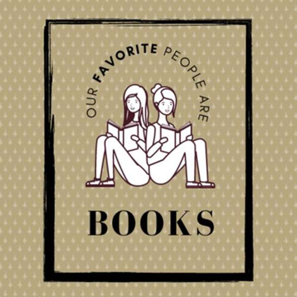 Our Favorite People Are Books Podcast Artwork Image