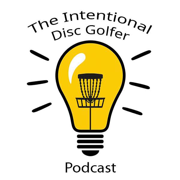 The Intentional Disc Golfer Podcast Artwork Image