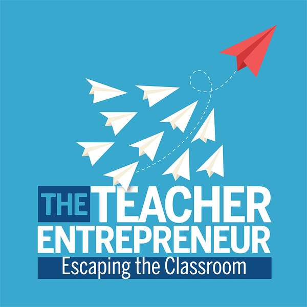 The Teacher Entrepreneur Podcast Artwork Image