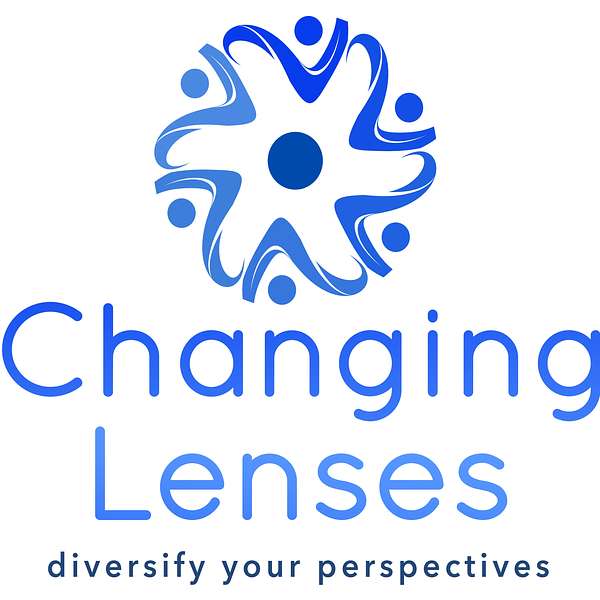 Changing Lenses: Diversify Your Perspectives Podcast Artwork Image