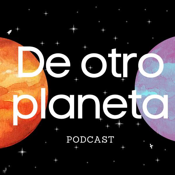 De otro planeta  Podcast Artwork Image