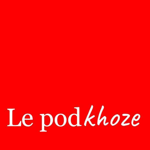 Le Podkhoze Podcast Artwork Image