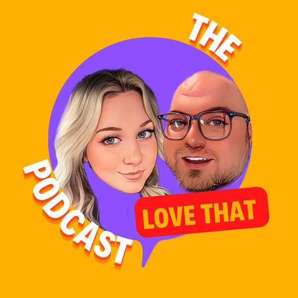 Love That Podcast Artwork Image