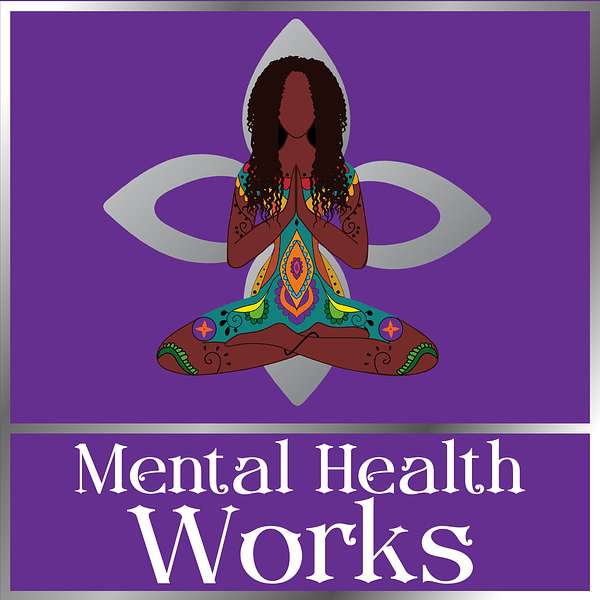 Mental Health Works Podcast Artwork Image