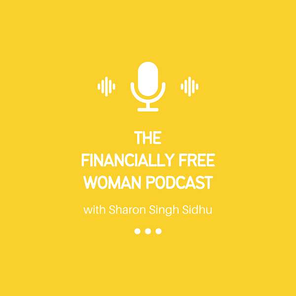 The Financially Free Woman Podcast Podcast Artwork Image