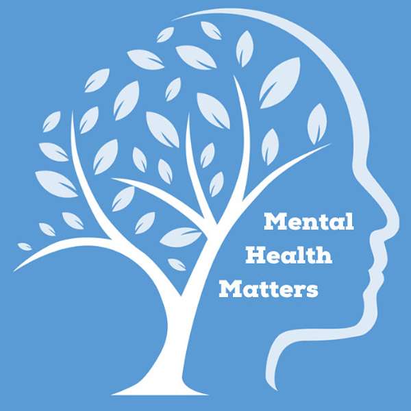 Mental Health Matters Podcast Artwork Image