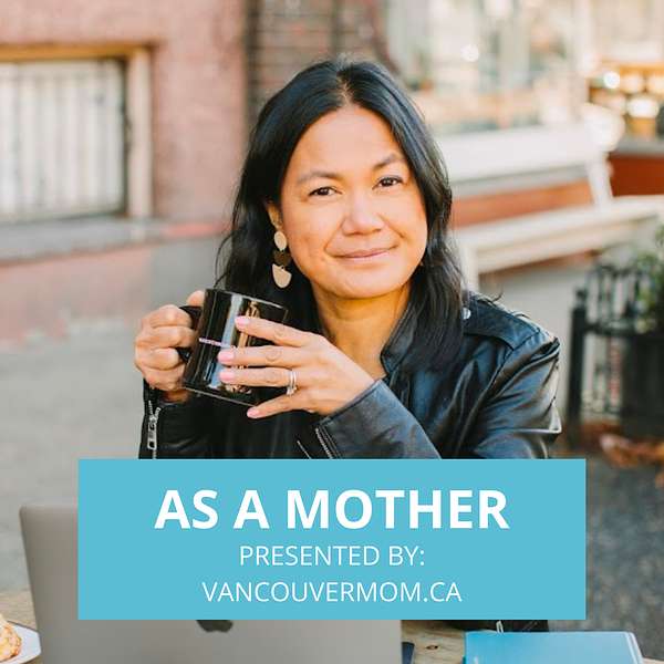 As A Mother, Presented by VancouverMom.ca Podcast Artwork Image