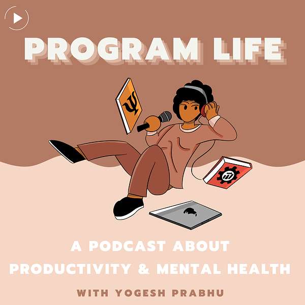 Program Life | Productivity & Mental Health Podcast Artwork Image
