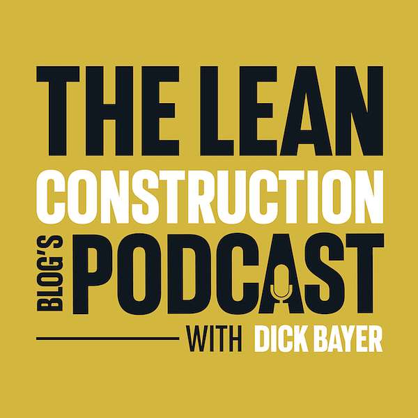 The Lean Construction Blog's Podcast Podcast Artwork Image