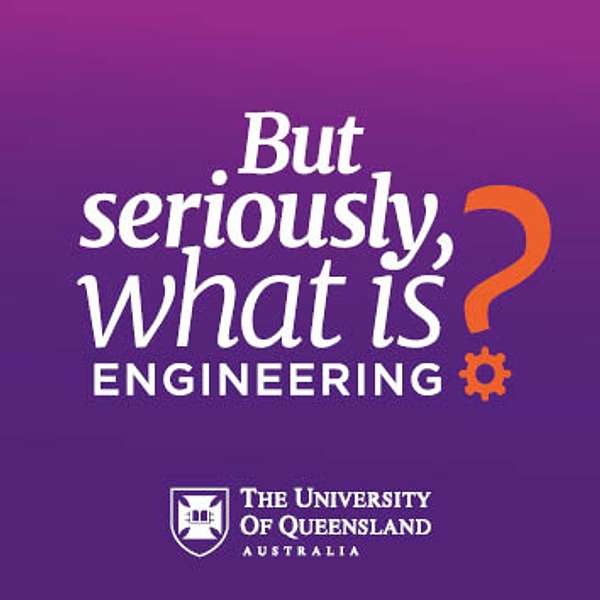 But Seriously, What is Engineering? Podcast Artwork Image