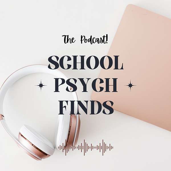 School Psych Finds Podcast Artwork Image