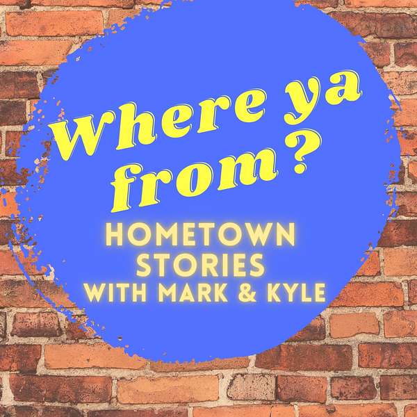Where Ya From? Podcast Artwork Image