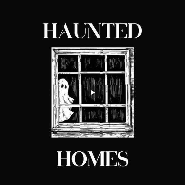Haunted Homes Podcast Artwork Image