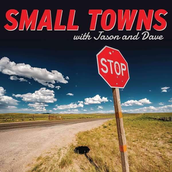 Small Towns Podcast Podcast Artwork Image