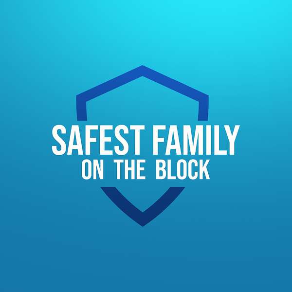 Safest Family on the Block Podcast Artwork Image