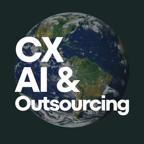 CX, AI, and Outsourcing Podcast Artwork Image