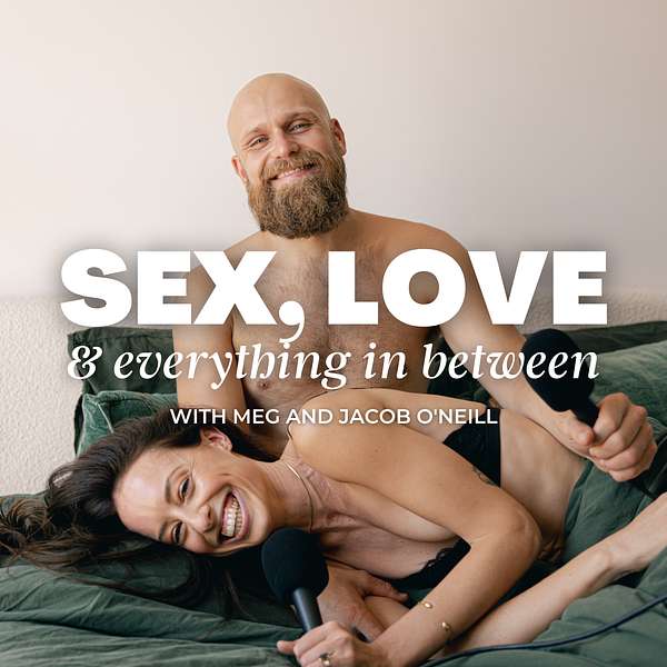 Sex, Love & Everything In Between Podcast Artwork Image