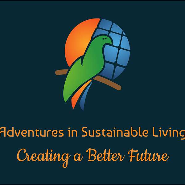 Adventures in Sustainable Living Podcast Artwork Image
