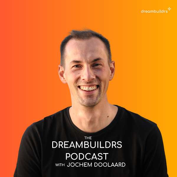 The Dreambuildrs Podcast with Jochem Doolaard Podcast Artwork Image