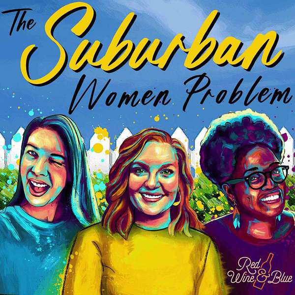 The Suburban Women Problem Podcast Artwork Image