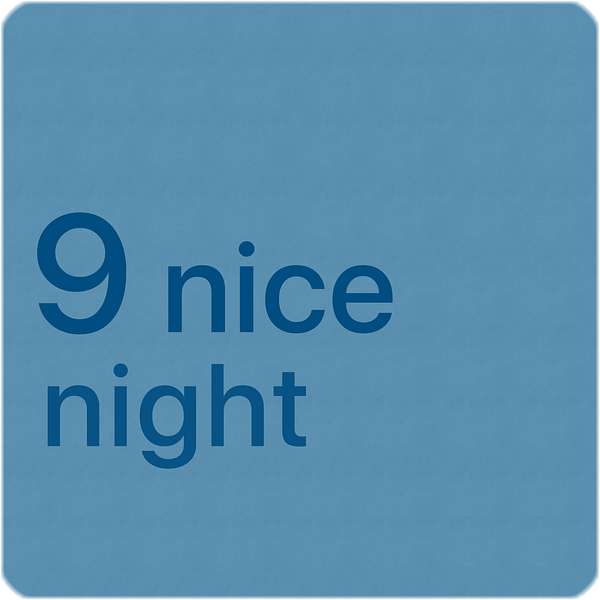 Nine Nice Night Podcast Artwork Image