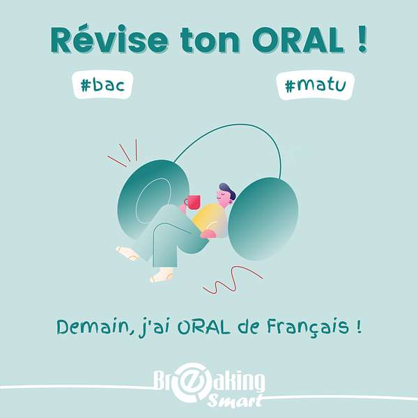 Breaking Smart - Demain, j'ai ORAL de Français ! Podcast Artwork Image