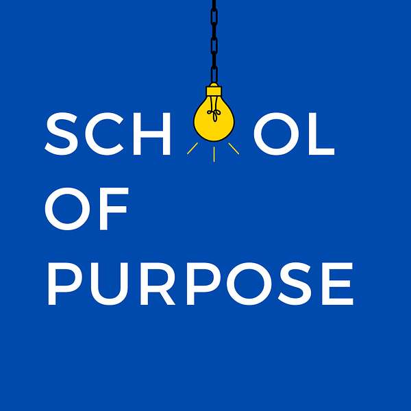 School of Purpose Podcast Artwork Image