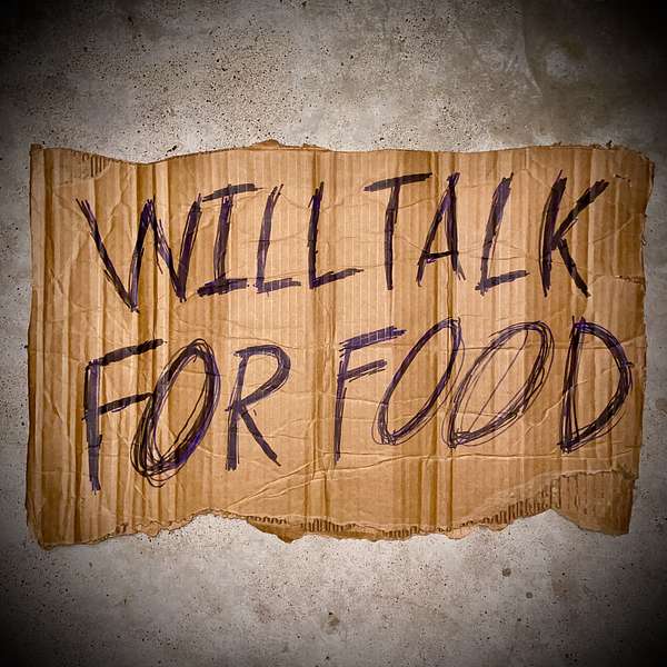 Will Talk for Food Podcast Podcast Artwork Image