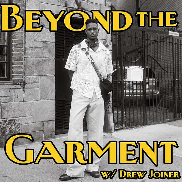 Beyond the Garment with Drew Joiner Podcast Artwork Image