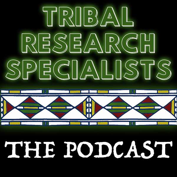 Tribal Research Specialist: The Podcast Podcast Artwork Image