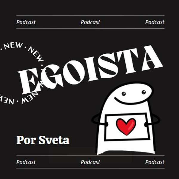 Egoísta  Podcast Artwork Image