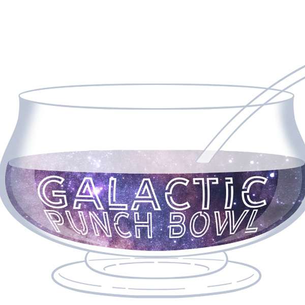 Galactic Punch Bowl Podcast Artwork Image