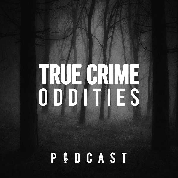 True Crime Oddities Podcast Artwork Image