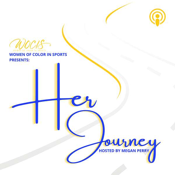 WOCIS Presents: Her Journey  Podcast Artwork Image