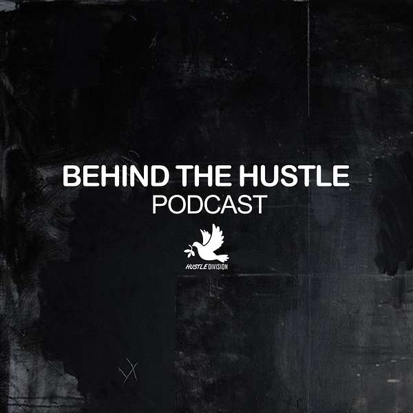 Behind The Hustle Podcast Podcast Artwork Image