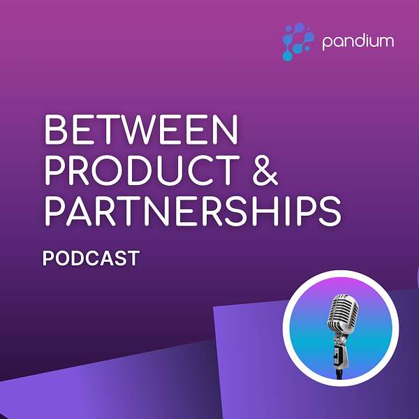 Between Product and Partnerships Podcast Artwork Image