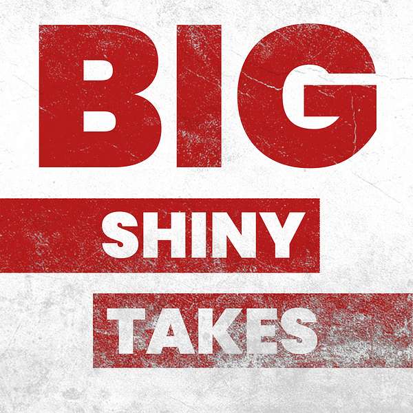 Big Shiny Takes Podcast Artwork Image