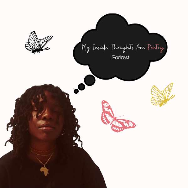 My Inside Thoughts Are Poetry Podcast  Podcast Artwork Image