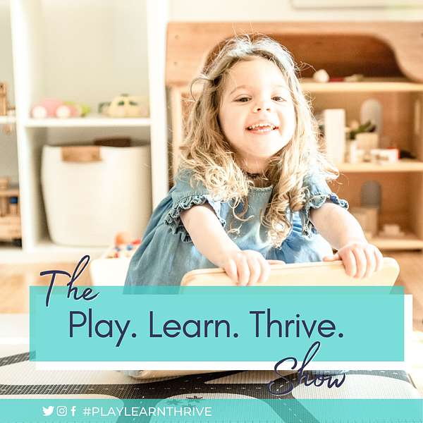 The Play. Learn. Thrive. Show Podcast Artwork Image
