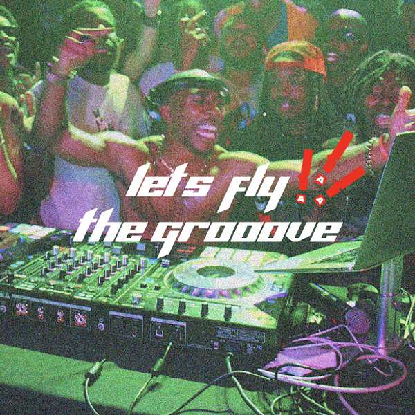 Let's Fly / The Grooove Podcast Artwork Image