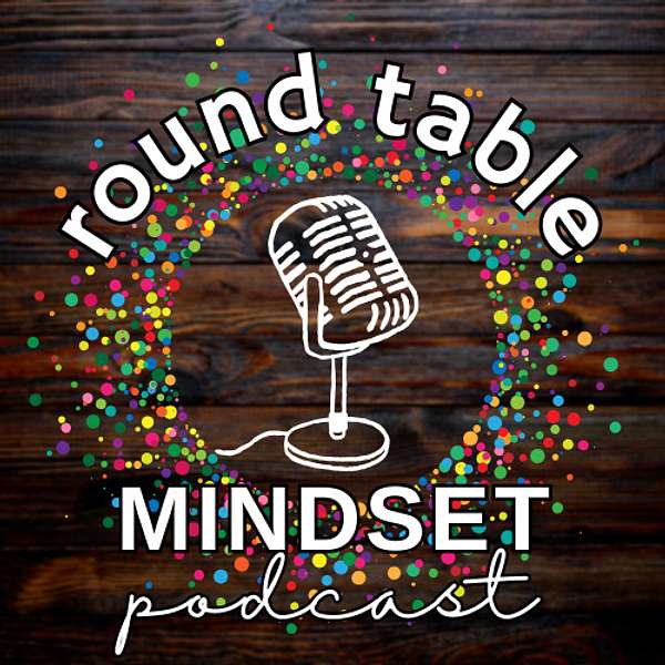 round table MINDSET Podcast Artwork Image