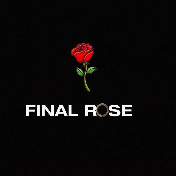 Final Rose Podcast Podcast Artwork Image