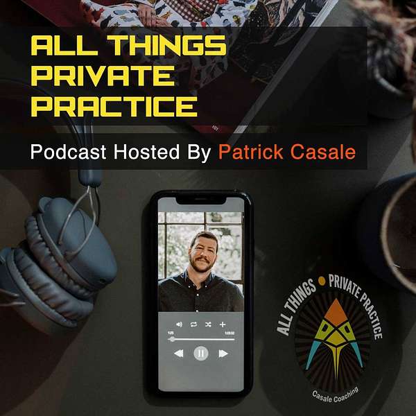 All Things Private Practice Podcast  Podcast Artwork Image